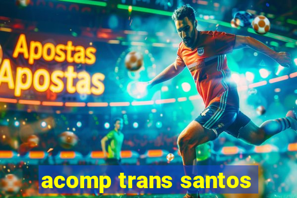 acomp trans santos